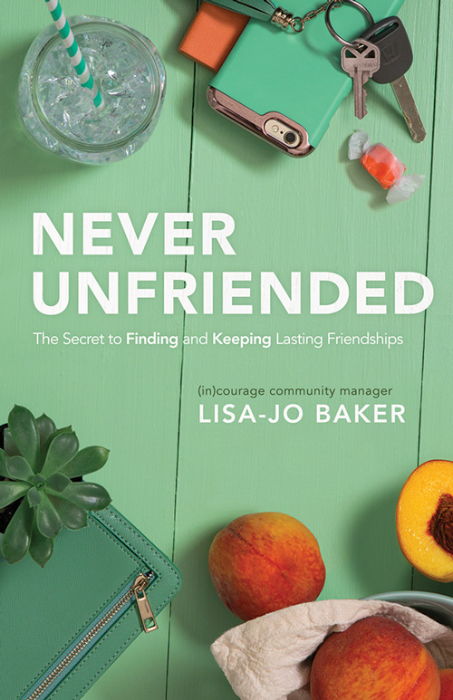 Never Unfriended by Lisa-Jo Baker